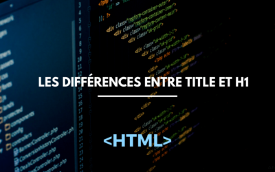 Balise title et h1 : quelle différence ?